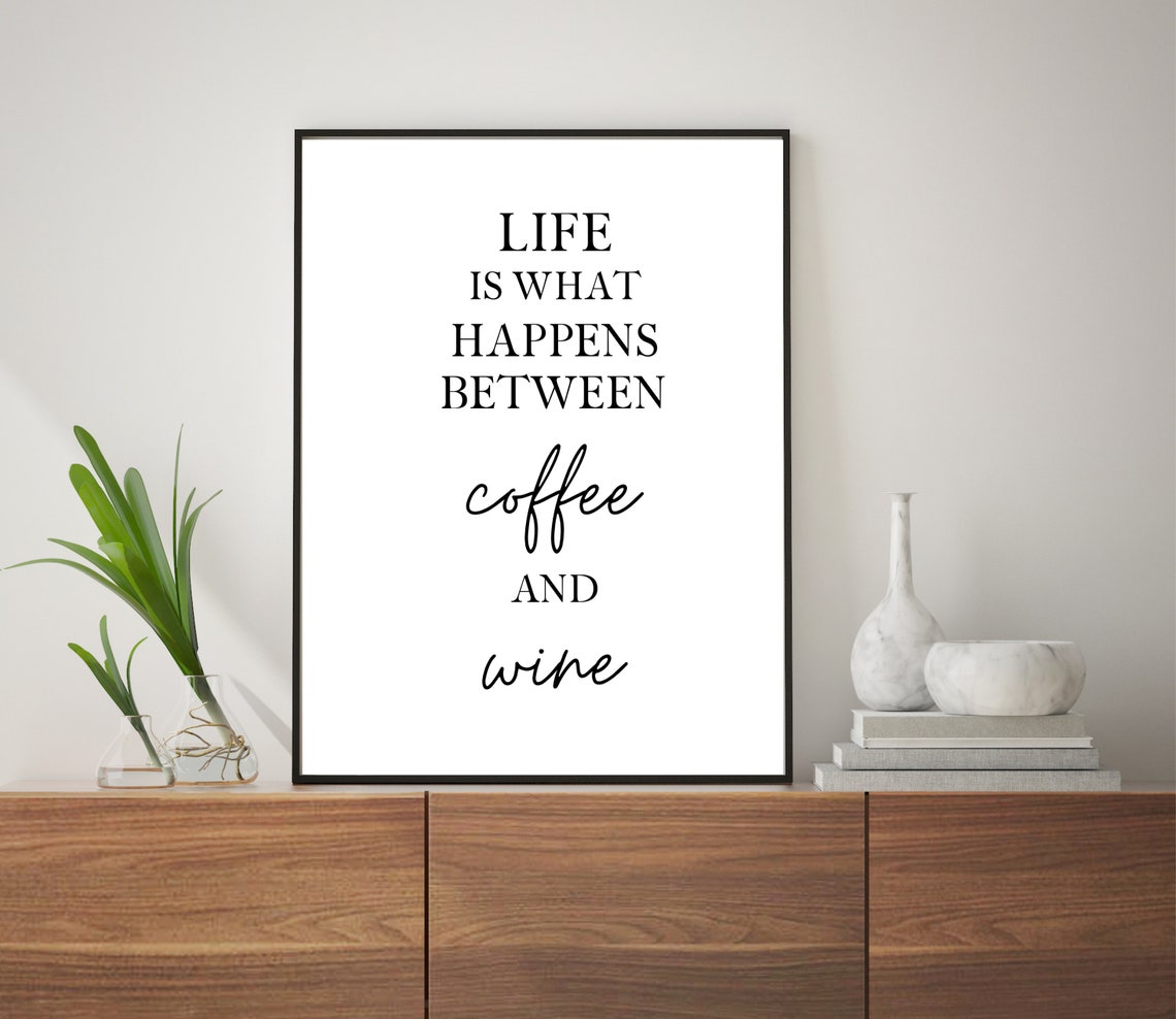 Life Is What Happens Between Coffee And Wine Funny Quote Wall Poster - Image 2