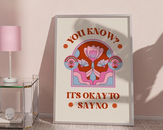 Its Okay To Say No Retro 70s Floral Mental Health Quote Poster