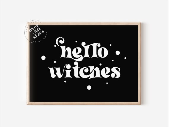 Hello Witches Retro White Script Spooky Halloween Sign Wall Print