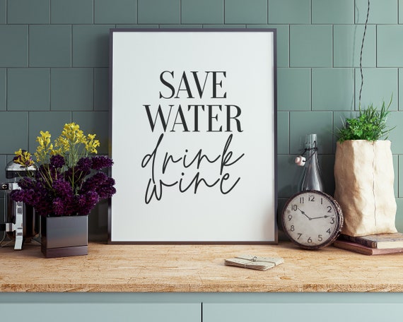 Funny Kitchen Prints Save Water Drink Wine Wall Decor Art Poster Home