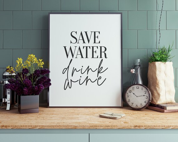 Save Water Drink Wine Funny Black Script Kitchen Quote Art Poster