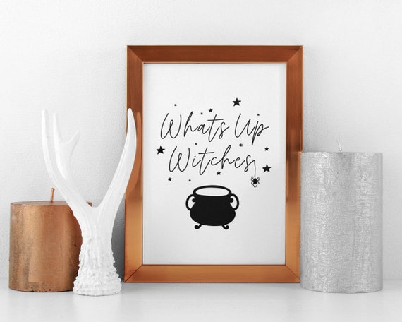 Halloween Prints Whats Up Witches Wall Art Instant Print