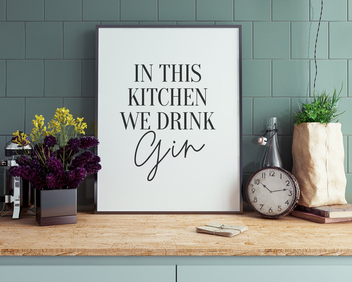 In This Kitchen We Drink Gin Funny Kitchen Quote Typography Print
