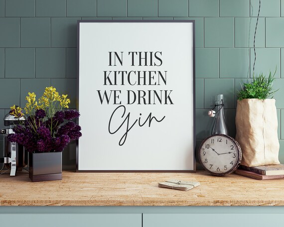 In This Kitchen We Drink Gin Funny Kitchen Quote Typography Print