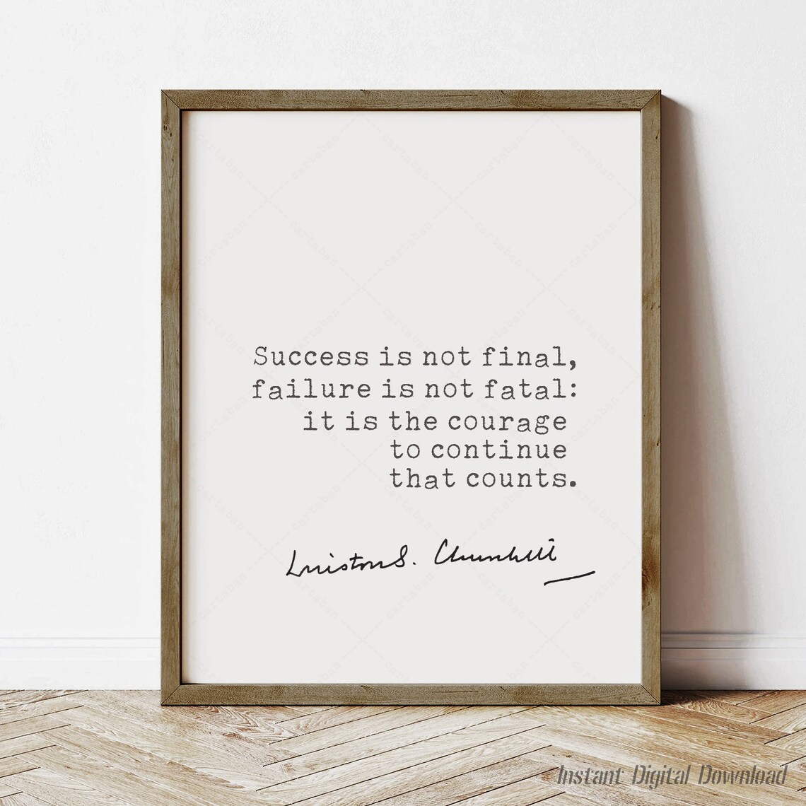 Winston Churchill Success Is Not Final Courage To Continue Quote Poster
