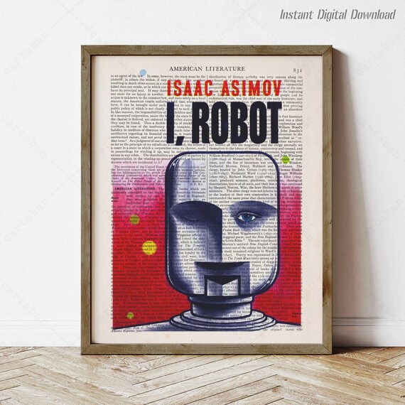 I Robot Isaac Asimov Literary Dictionary Page Sci Fi Book Art Print