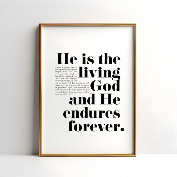 He Is The Living God And He Endures Forever Daniel 6 26 27 Verse Poster