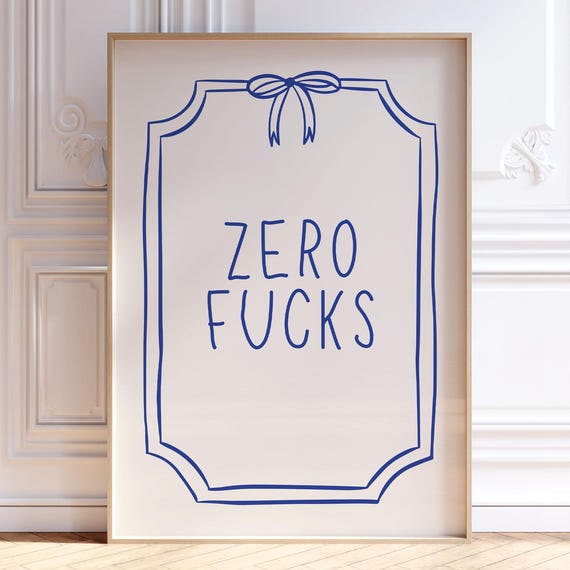 Zero Fucks Poster Print Quirky Wall Art Navy Blue Trendy Dorm Room Decor Typography Funny Home