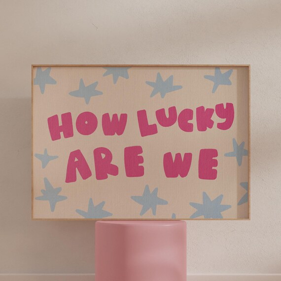 How Lucky Are We Pink Hand Drawn Typography Blue Stars Wall Art