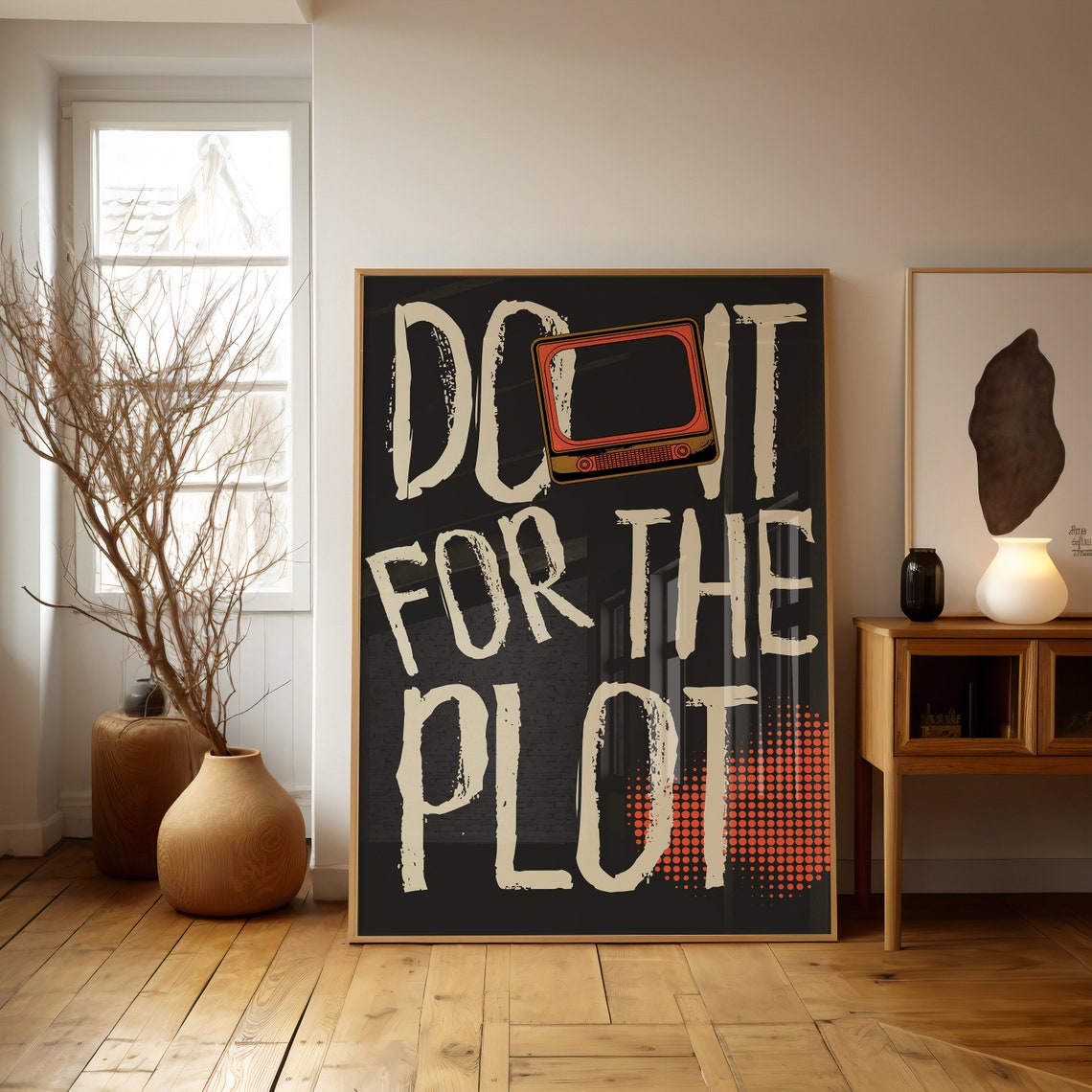 Do It For The Plot Bold Typography Retro TV Maximalist Quote Poster - Image 2