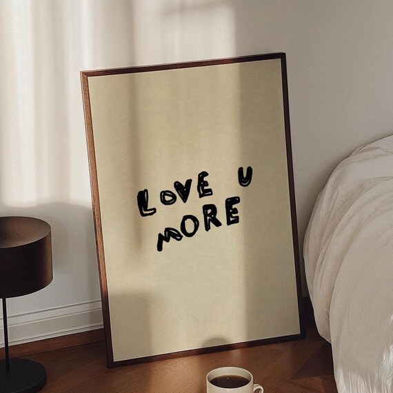 Love U More Print Trendy Neutral Wall Art Digital Download