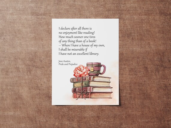 Jane Austen Pride and Prejudice Reading Quote Literary Print Gift