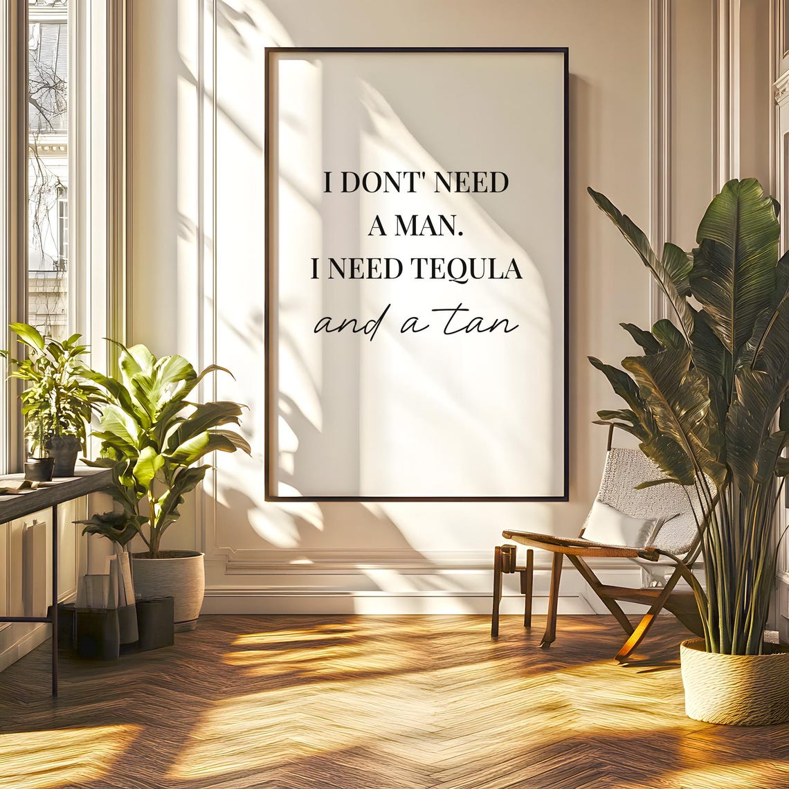I Don't Need A Man I Need Tequila And A Tan Funny Quote Poster - Image 6