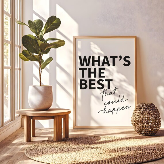 Whats The Best That Could Happen, Typography Art