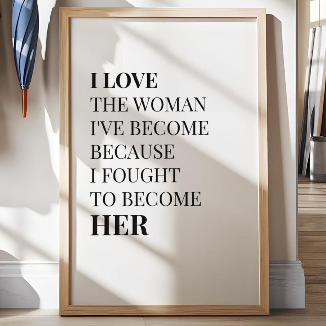 I Love The Woman I’ve Become Empowerment Art Print