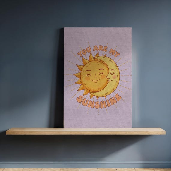 You Are My Sunshine Smiling Sun And Moon Art Print