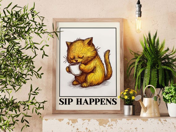 Sip Happens Quote Wall Art Funny Coffee Poster Cute Cat Tea Room Decor For Animal Lovers