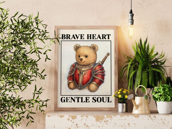Inspirational Teddy Quote Wall Art Brave Heart Gentle Soul Poster Bear Print Whimsical Fantasy Decor