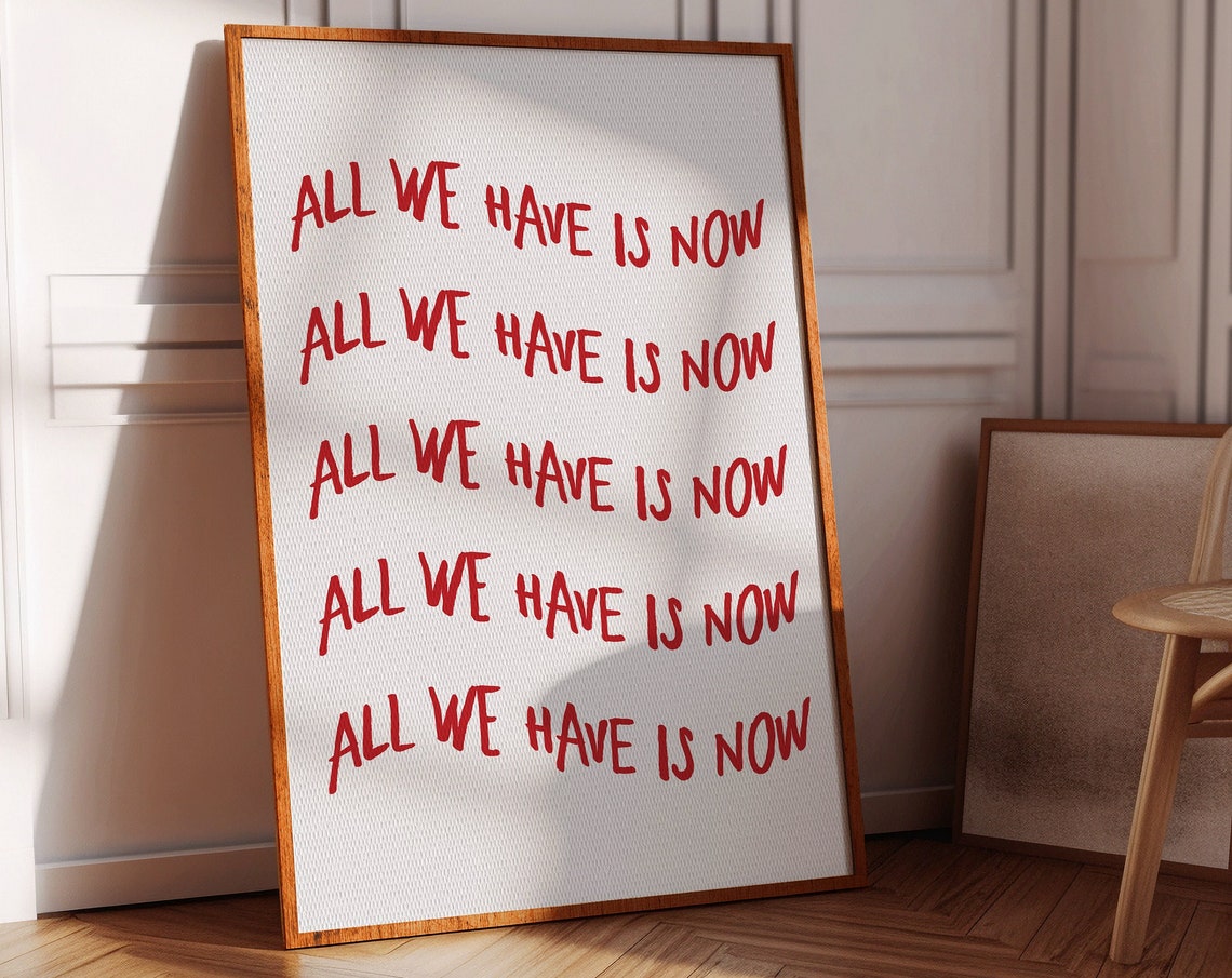 All We Have Is Now Bold Red Handwritten Minimalist Quote Poster