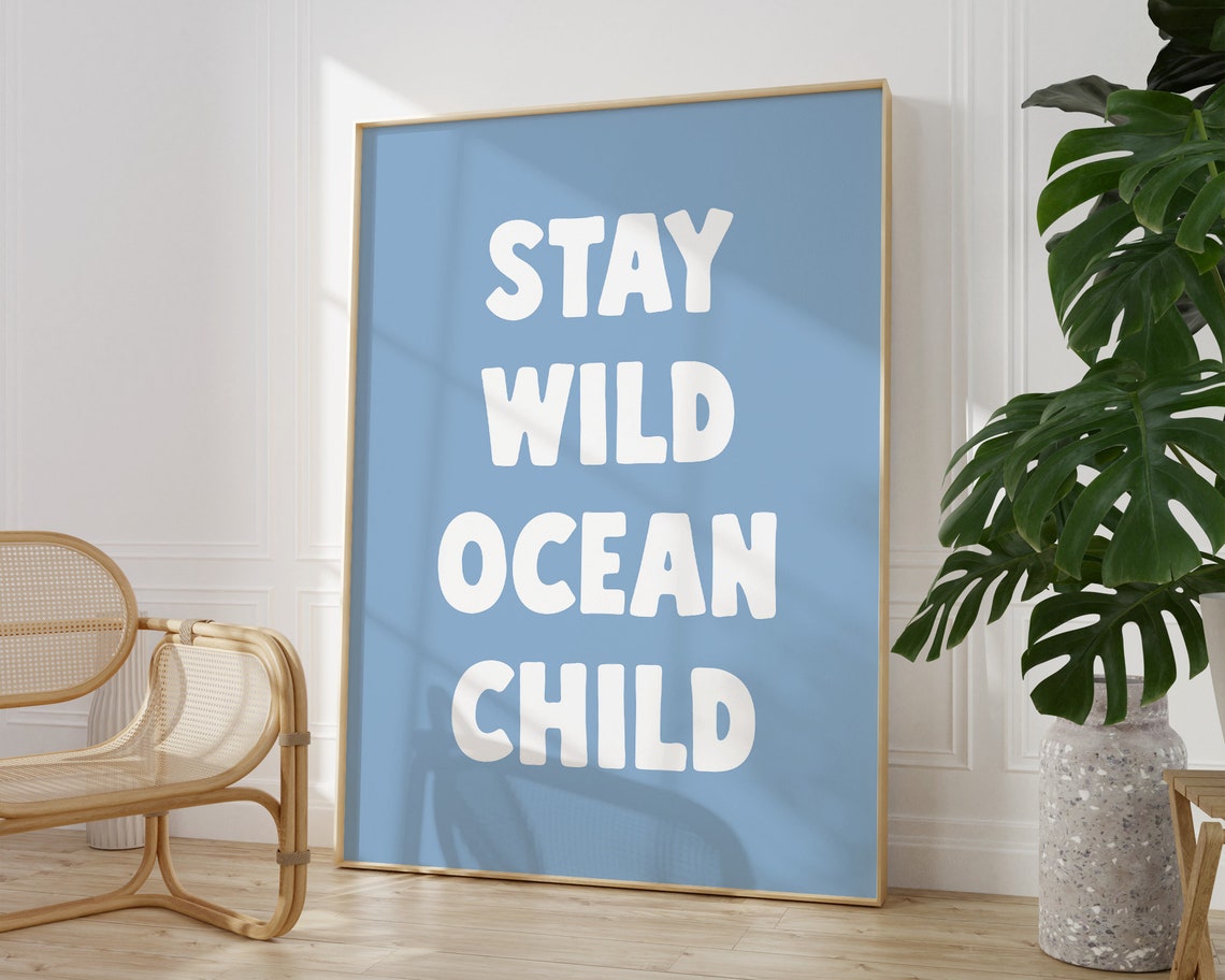 Stay Wild Ocean Child White Quote Dusty Blue Nursery Beach Poster