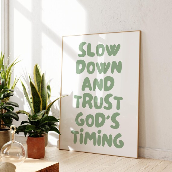 Slow Down and Trust God's Timing Sage Green Faith Poster Christian Gift