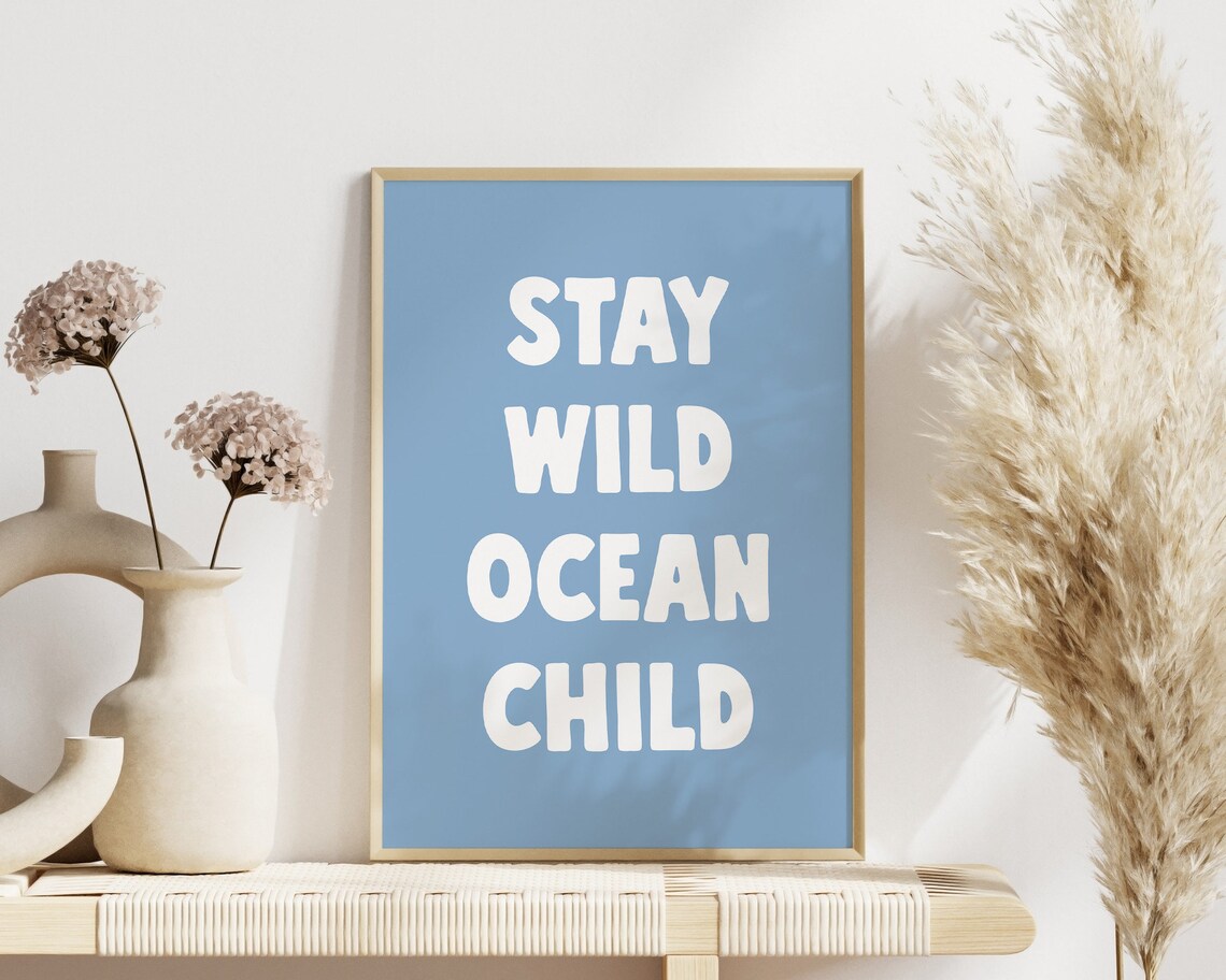 Stay Wild Ocean Child White Quote Dusty Blue Nursery Beach Poster - Image 3