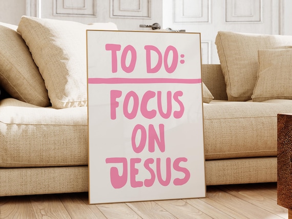 To Do Focus On Jesus Pink Hand Lettered Daily Faith Wall Poster