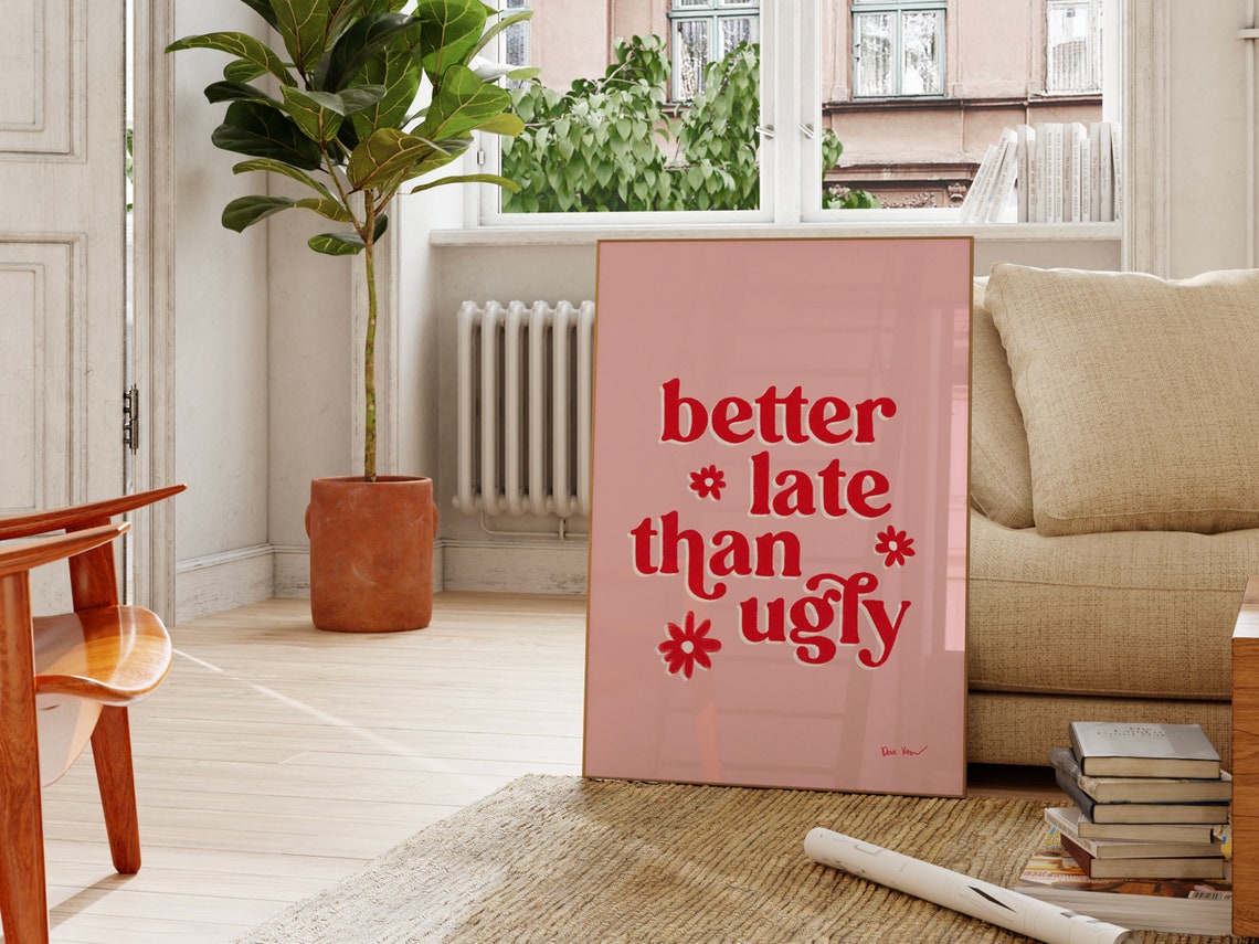 Better Late Than Ugly Funny Retro Pink Floral Quote Art Poster - Image 4