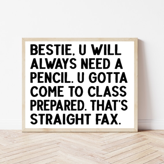 Bestie U Will Always Need a Pencil Funny Classroom Poster Teacher Gift