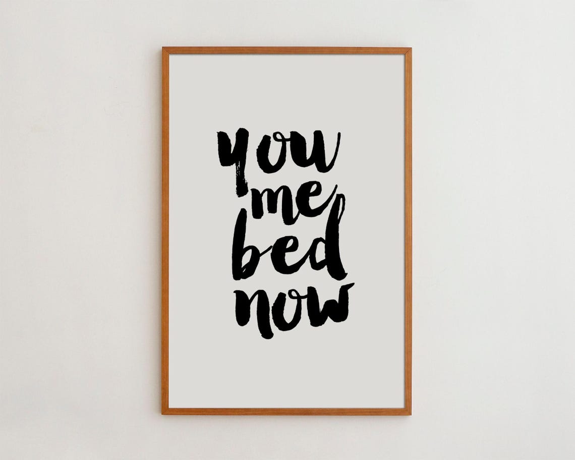 You Me Bed Now Typography Art Print