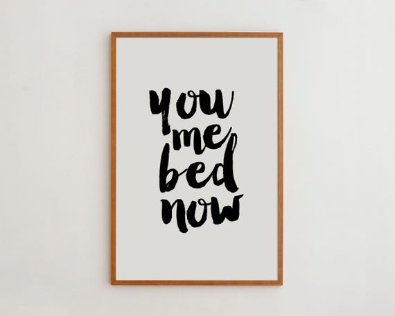 You Me Bed Now Typography Art Print