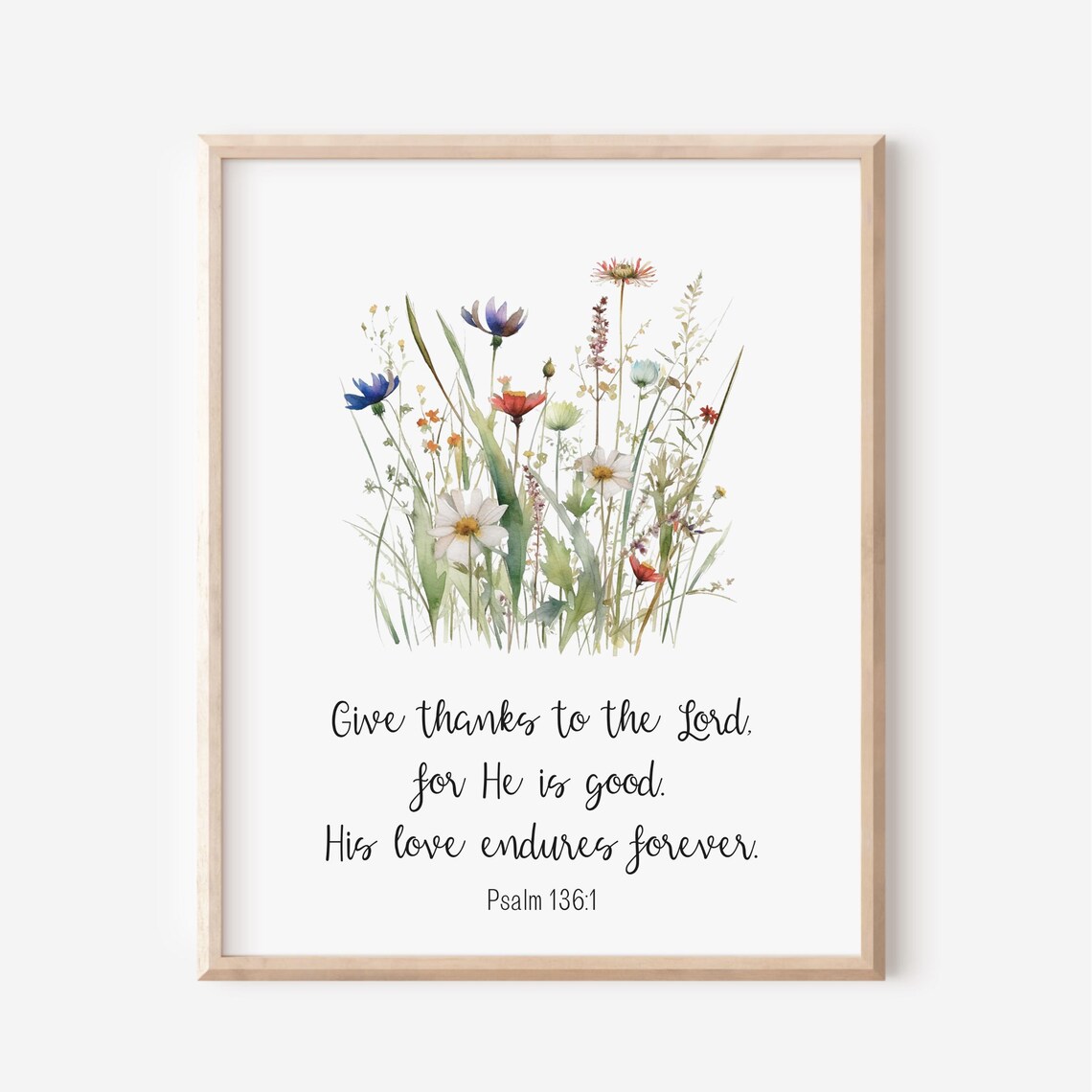 Psalm 136:1 Give Thanks To The Lord His Love Endures Forever Poster
