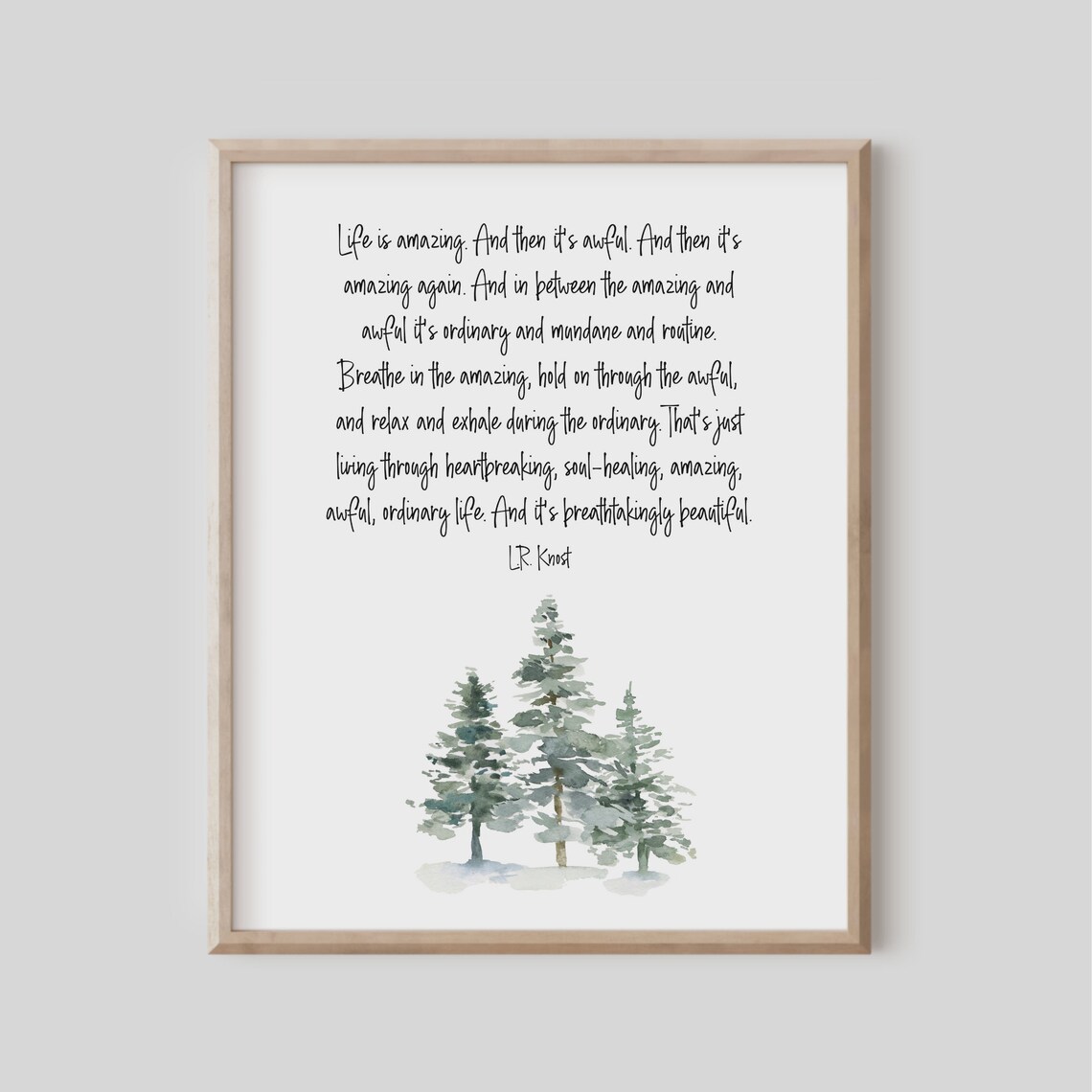 Life Is Amazing LR Knost Quote Watercolor Pines Inspirational Print