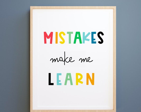 Homeschool Decor Mistakes Make Me Learn Quote Poster