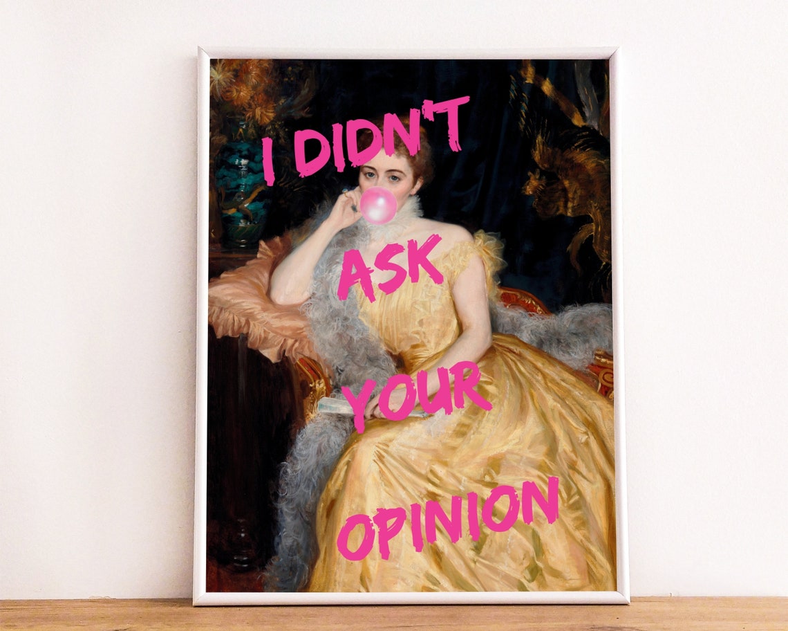 I Didnt Ask Your Opinion Sassy Rococo Bubble Gum Humor Art Poster - Image 2