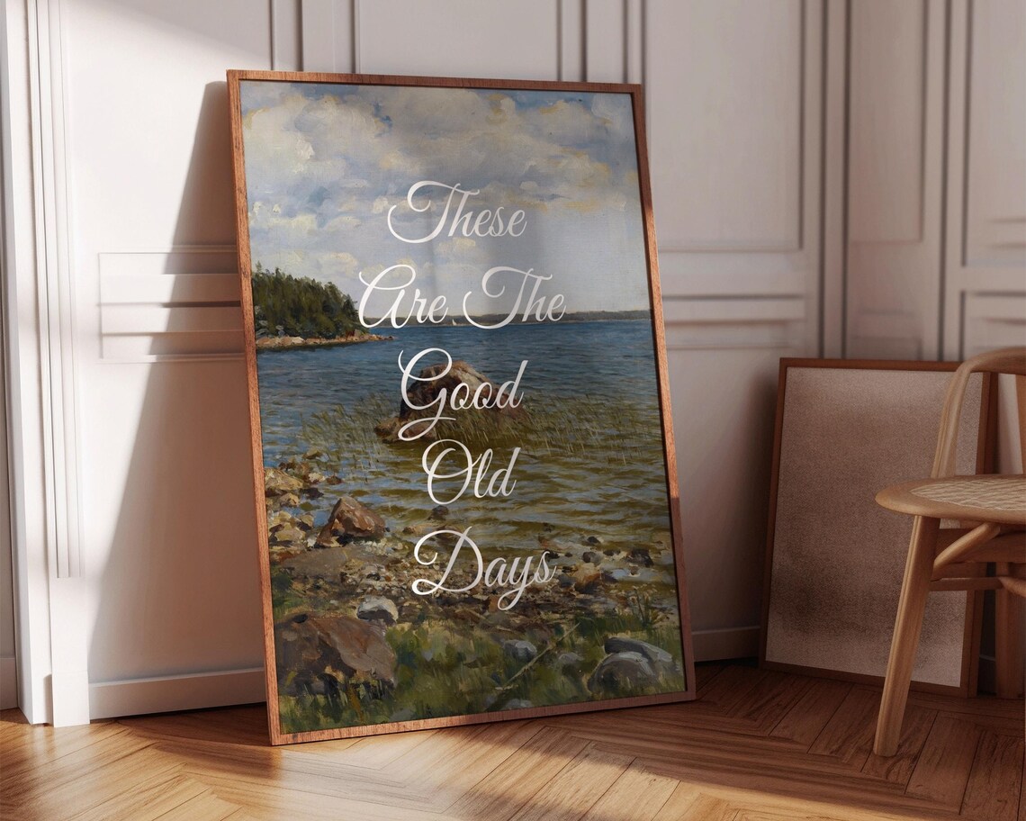 These Are The Good Old Days Lake Landscape Vintage Quote Art Poster - Image 6