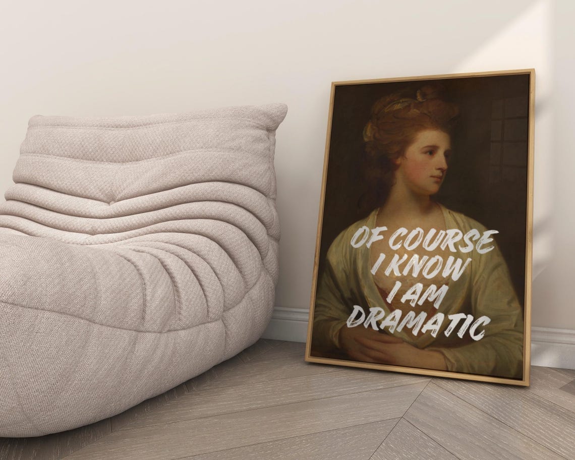 Of Course I Know I Am Dramatic Quote Classic Lady Portrait Poster - Image 7