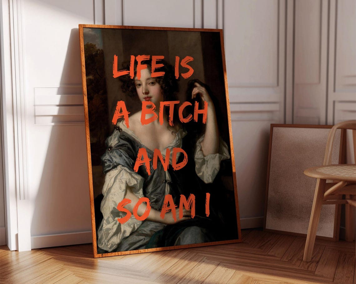 Life Is A Bitch And So Am I Graffiti Altered Baroque Portrait Poster - Image 8