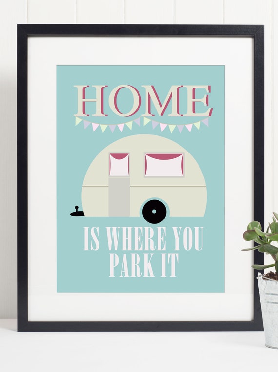 Caravan Camping Quote Poster, Home Is Where You Park It
