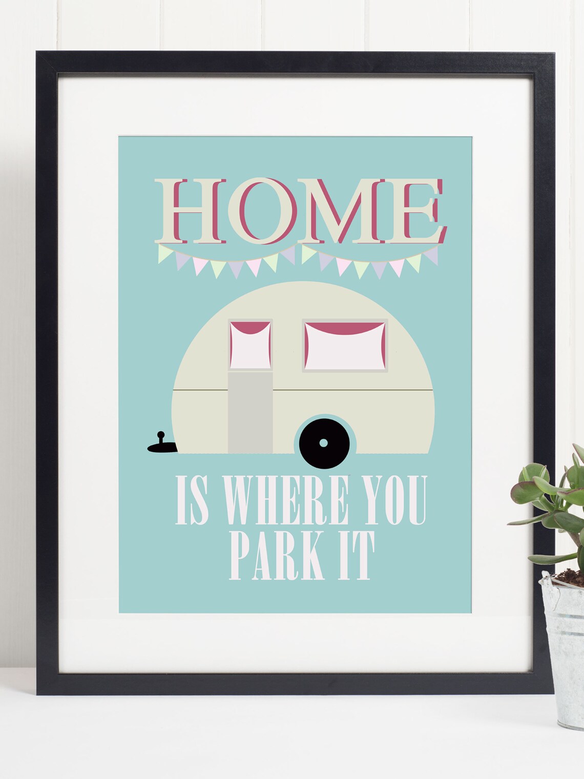 Caravan Camping Quote Poster, Home Is Where You Park It