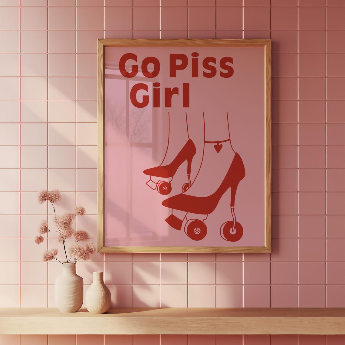Go Piss Girl Red Roller Skate Heels Pink Bathroom Fun Poster