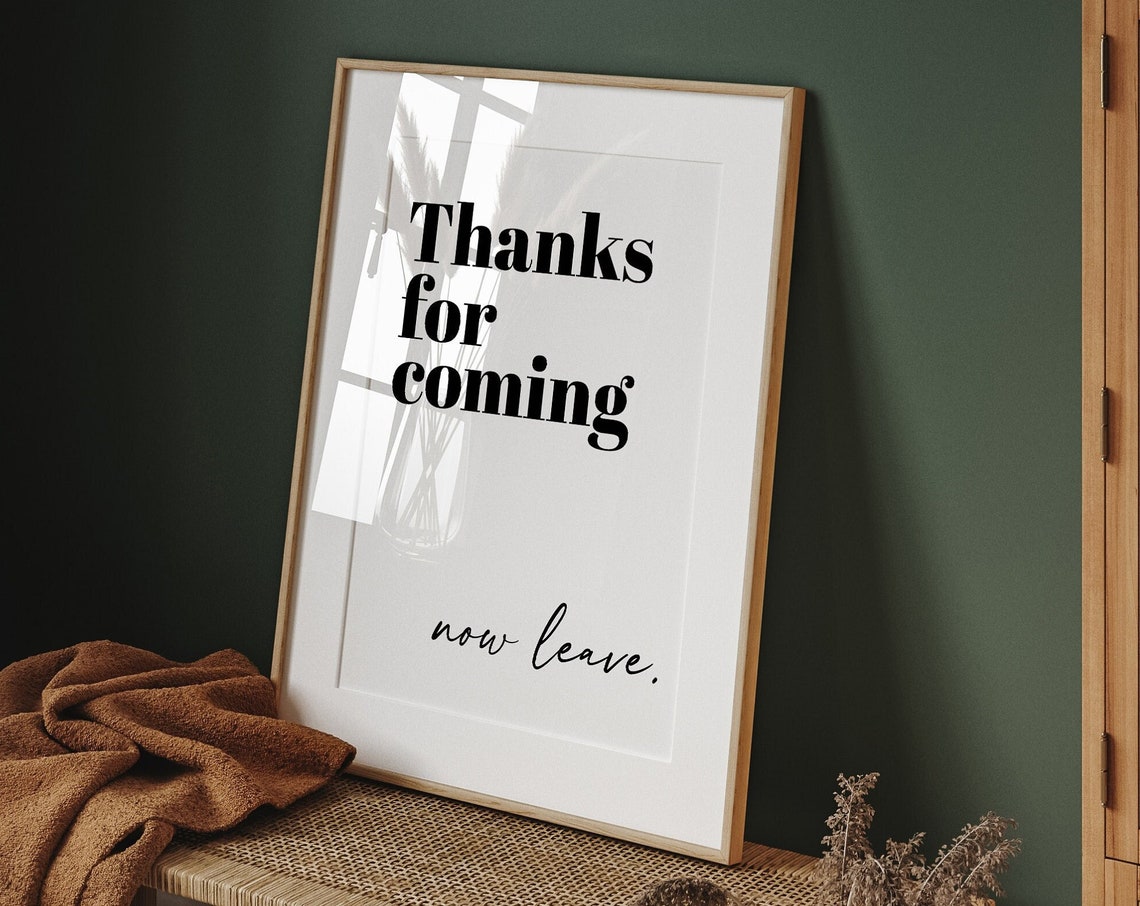 Thanks For Coming Now Leave Funny Entrance Quote Dorm Poster
