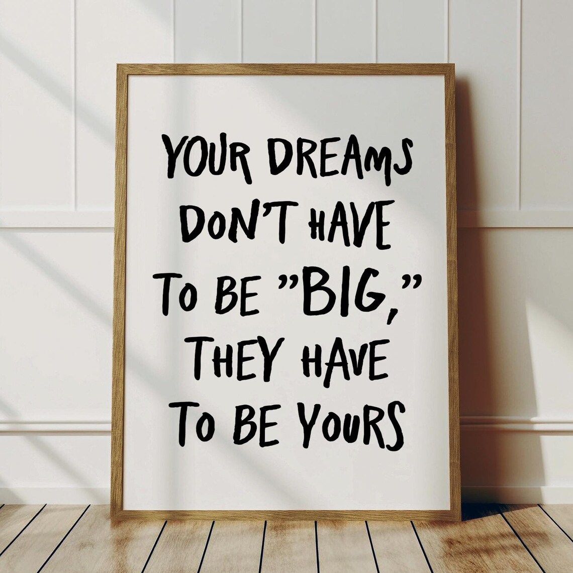 Your Dreams Dont Have to Be Big They Have to Be Yours Quote Poster