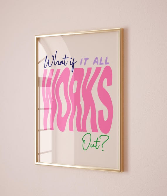 What If It All Works Out Print Modern Inspirational Quote Wall Art Motivational Poster Aesthetic Minimalist Room Decor