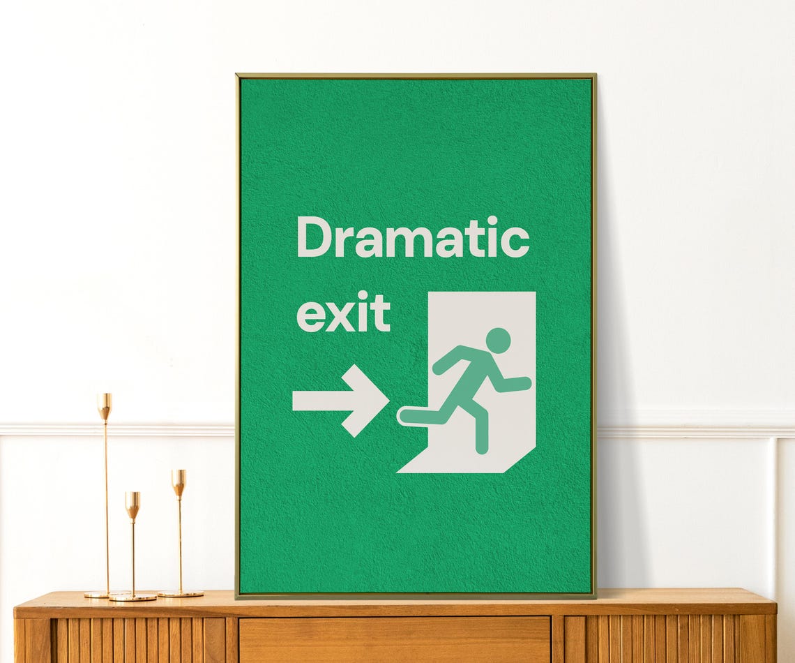 Dramatic Exit Green Exit Sign Funny Hallway Retro Wall Art Poster - Image 4