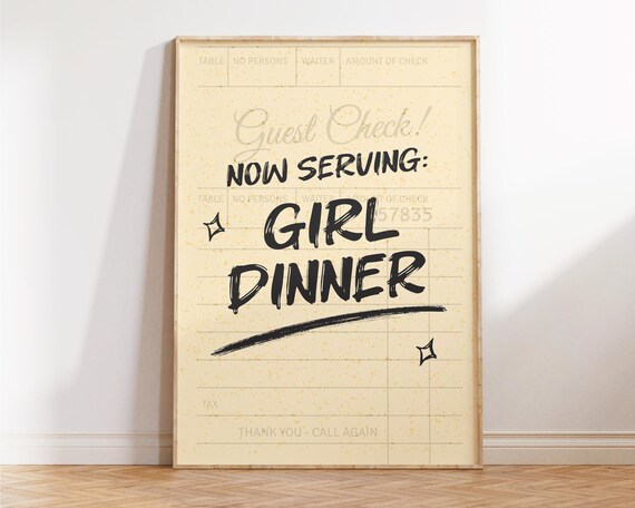 Now Serving Girl Dinner Funny Guest Check Kitchen Meme Wall Art Poster