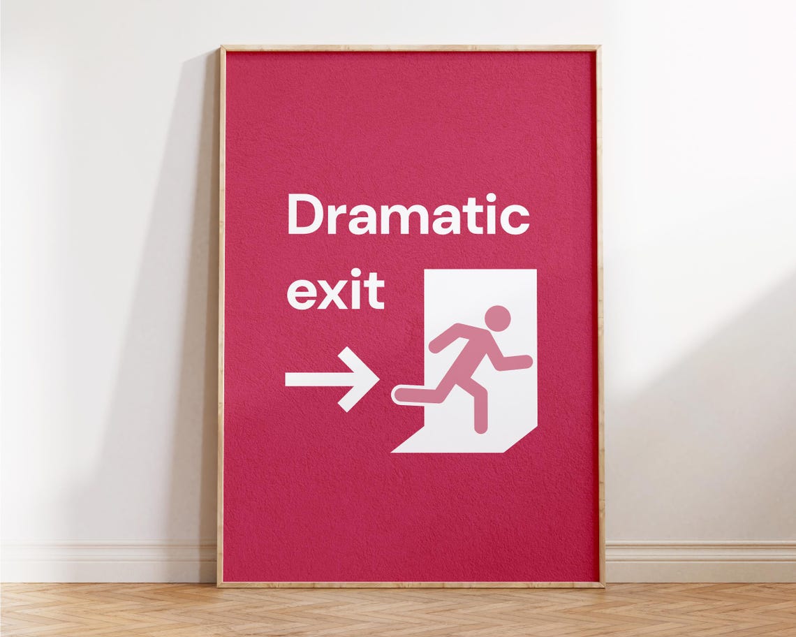 Dramatic Exit Funny Pink Emergency Sign Exit Door Quote Hallway Poster - Image 2