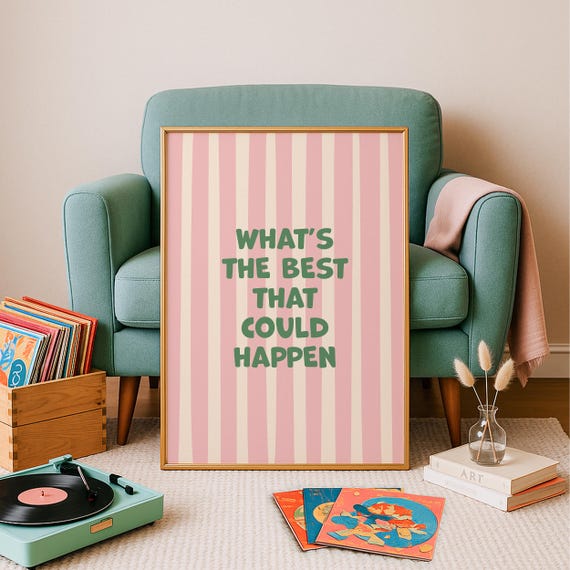 What's the Best That Could Happen Motivational Quote Art Print
