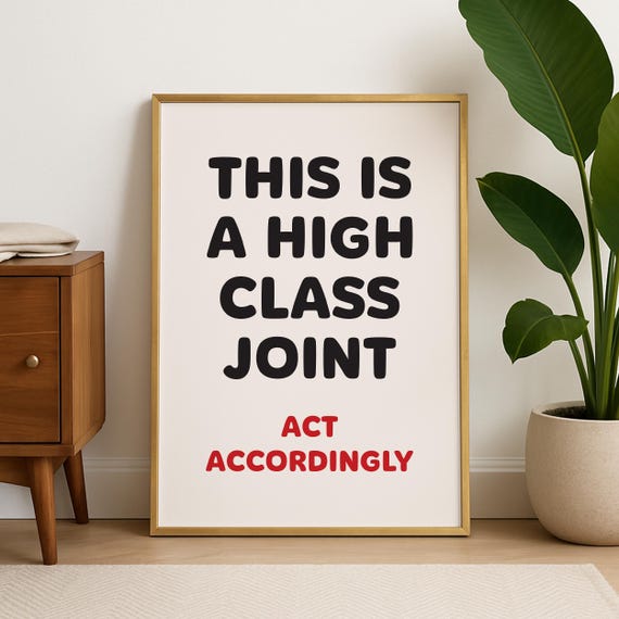 This Is A High Class Joint Print Dopamine Decor Funny Quote Poster For Dorm Bedroom Or Bathroom Cute Apartment Funky Wall Art