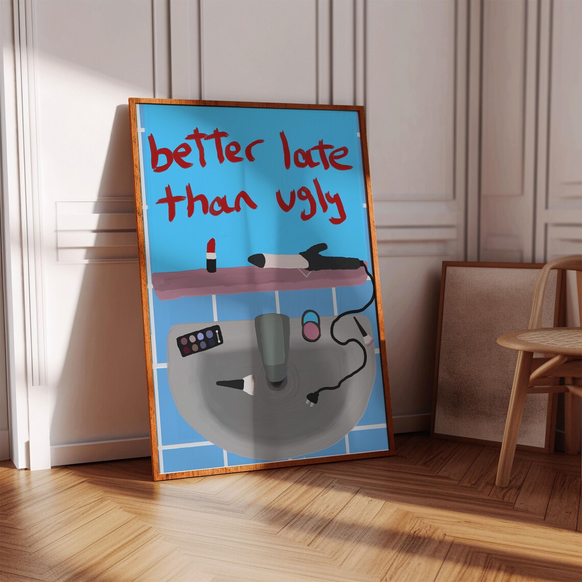 Better Late Than Ugly Funny Makeup Bathroom Quote Art Poster